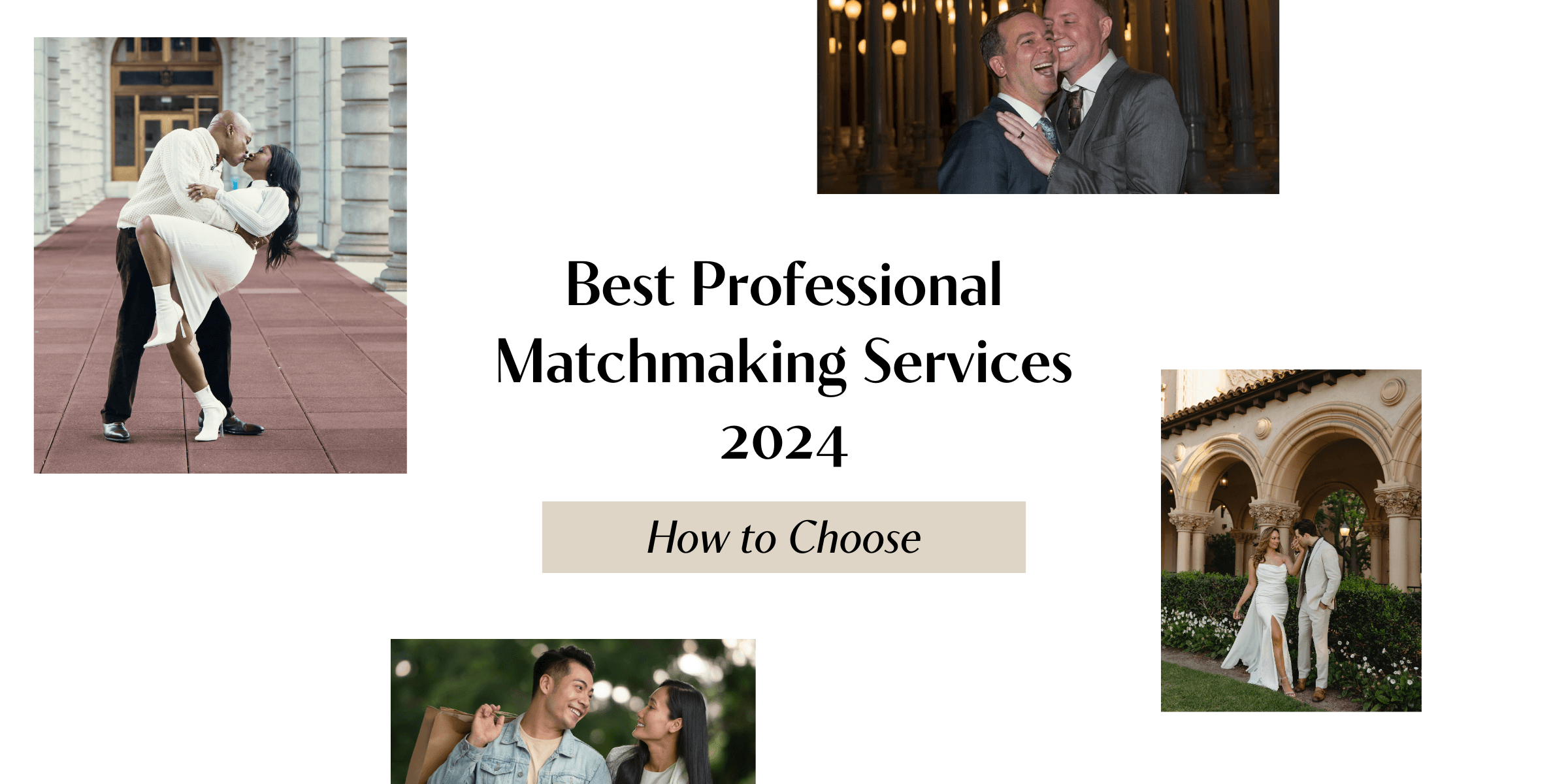 How to choose the best matchmaking services for your unique needs.